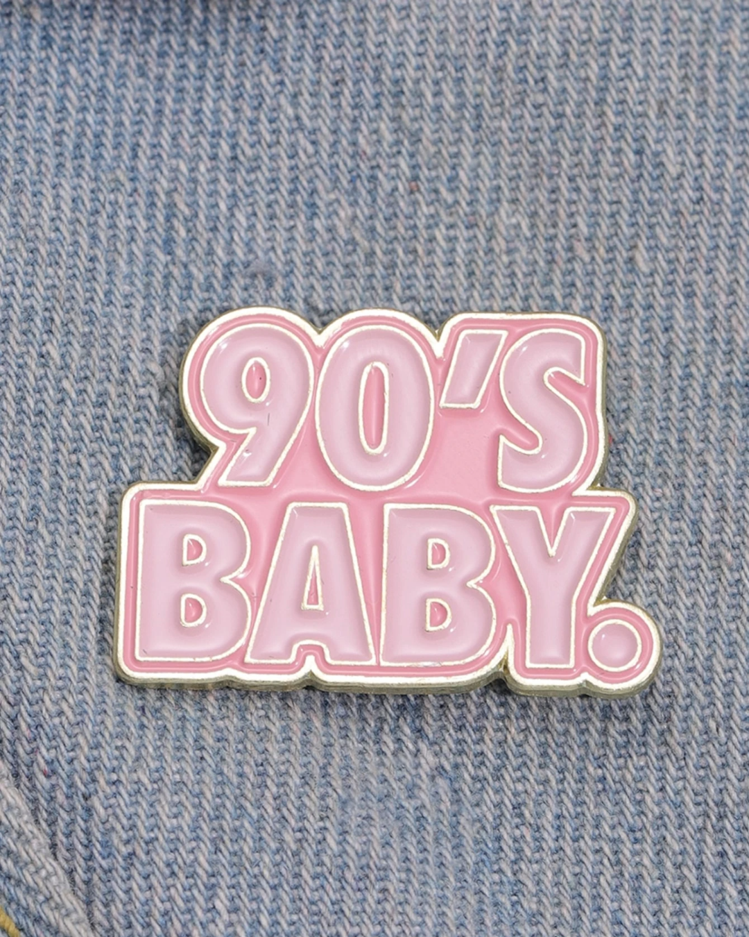 “90’s Baby” Pin's